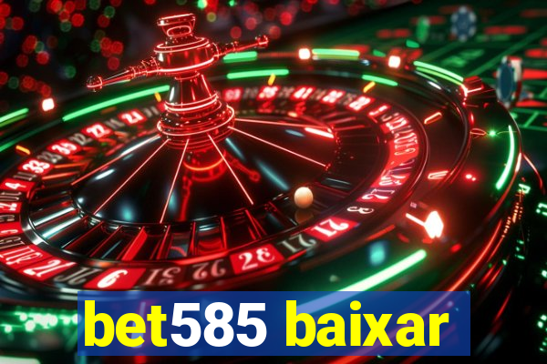 bet585 baixar